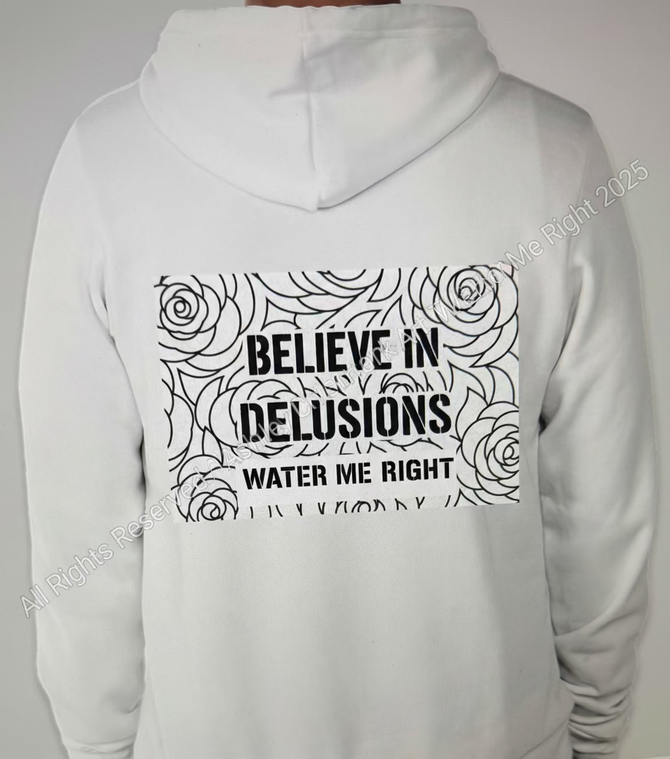 The Believe In Delusions Hoodie - Water Me Right® Collection